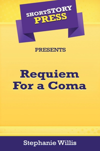 Short Story Press Presents Requiem For a Coma