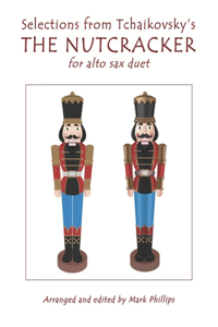 Selections from Tchaikovsky's THE NUTCRACKER for alto sax duet