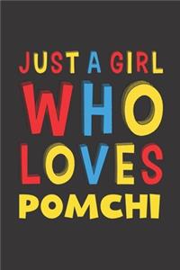 Just A Girl Who Loves Pomchi