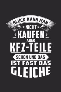 Glück kann man nicht kaufen aber KFZ-Teile schon und das ist fast das gleiche