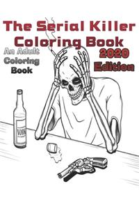 The Serial Killer Coloring Book An Adult Coloring Book 2020 Edition