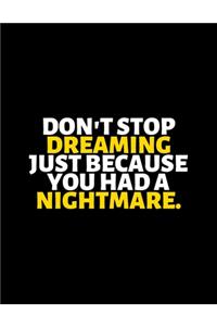 Don't Stop Dreaming Just Because You Had A Nightmare