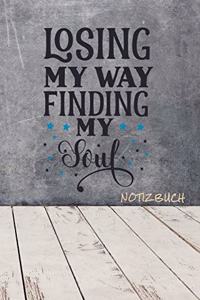 Losing my way. Finding my soul