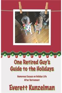 One Retired Guy's Guide to the Holidays