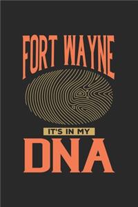 Fort Wayne Its in my DNA