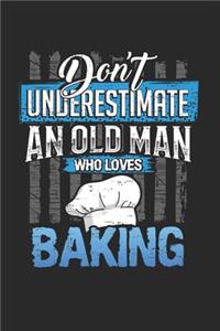 Dont underestimate an old man who loves baking
