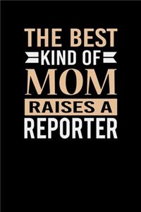 The Best Kind Of Mom Raises A Reporter
