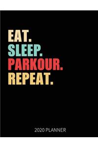 Eat Sleep Parkour Repeat 2020 Planner