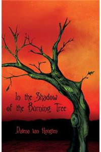 In the Shadow of the Burning Tree