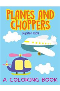 Planes and Choppers (A Coloring Book)