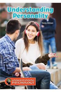 Understanding Personality