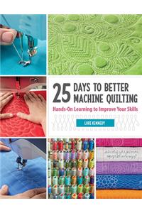 25 Days to Better Machine Quilting