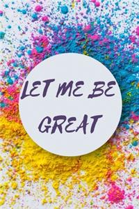 Let Me Be Great