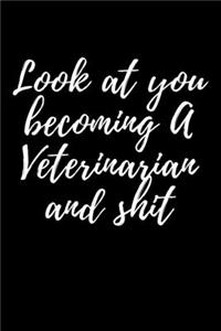 Look At You Becoming A Veterinarian And Shit