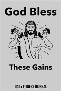 God Bless These Gains Daily Fitness Journal