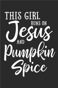 This Girl Runs On Jesus And Pumpkin Spice