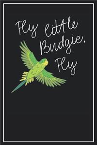 Fly little Budgie, fly