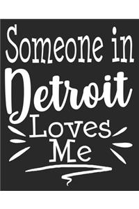 Someone In Detroit Loves Me