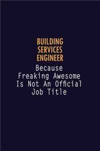 Building Services Engineer Because Freaking Awesome is not An Official Job Title