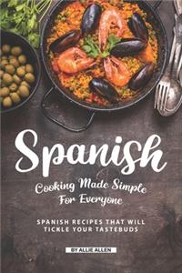 Spanish Cooking Made Simple for Everyone
