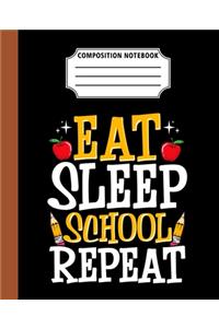 Composition Notebook Eat Sleep School Repeat