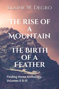 The Rise of a Mountain The Birth of a Feather