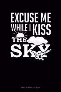 Excuse Me While I Kiss The Sky