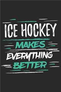 Ice Hockey Makes Everything Better