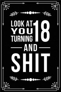 Look at You Turning 18 and Shit