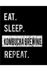 Eat Sleep Kombucha Brewing Repeat