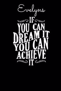 Evelyns If You Can Dream It You Can Achieve It