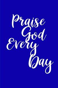 2020 Weekly Planner Inspirational Praise God Every Day 134 Pages