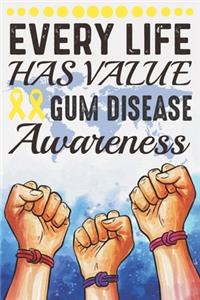 Every Life Has Value Gum Disease Awareness