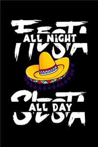 Fiesta all night Siesta all day