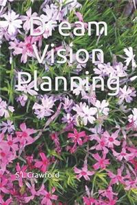 Dream - Vision Planning