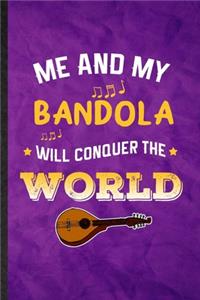 Me and My Bandola Will Conquer the World