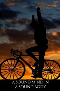 A sound mind in a sound body, Notebook, Journal, Diary - One Subject - 120 Pages