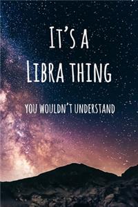It's a Libra Thing You Wouldn't Understand