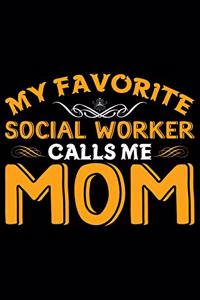 My Favorite Social Worker Calls Me Mom