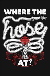 Where The Hose At