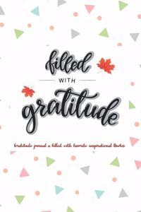 filled with Gratitude journal a filled with favorite inspirational Quotes.