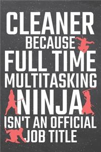 Cleaner because Full Time Multitasking Ninja isn't an official Job Title