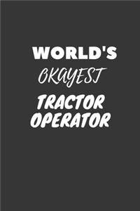 World's Okayest Tractor Operator Notebook