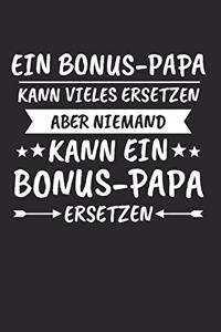 Ein Bonus-Papa Kann Vieles Ersetzen Aber Niemand Kann ein Bonus-Papa ersetzen