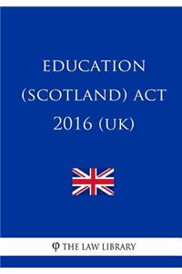 Education (Scotland) ACT 2016 (Uk)