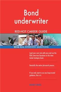 Bond underwriter RED-HOT Career Guide; 2516 REAL Interview Questions