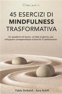 45 Esercizi Di Mindfulness Trasformativa