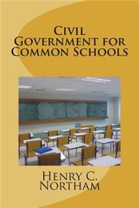 Civil Government for Common Schools