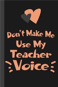 Don't Make Me Use My Teacher Voice