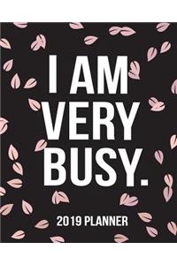 I Am Very Busy 2019 Planner